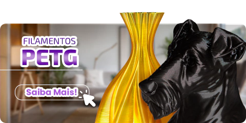 Filamentos PETG — Saiba Mais!